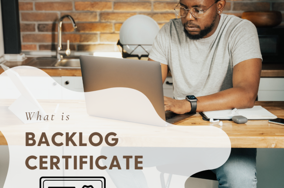 Understanding the Importance of Backlog Certificate in Study Abroad Planning