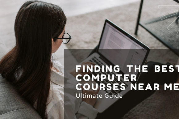 Finding the Best Computer Courses Near Me – Ultimate Guide
